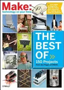 The Best of Make:: 75 Projekte aus den Seiten von Make - The Best of Make:: 75 Projects from the Pages of Make