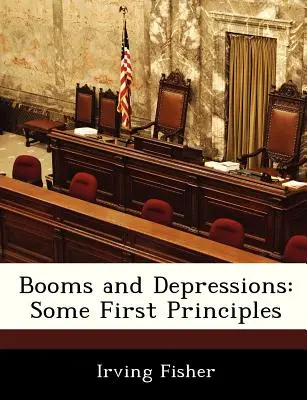 Booms und Depressionen: Einige erste Grundsätze - Booms and Depressions: Some First Principles