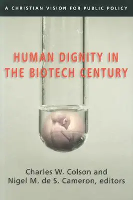 Menschenwürde im biotechnologischen Jahrhundert: Eine christliche Vision für die öffentliche Politik - Human Dignity in the Biotech Century: A Christian Vision for Public Policy