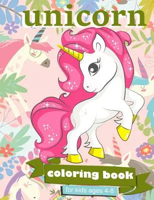 Einhorn-Malbuch: Für Kinder im Alter von 4-8 Jahren - 100 Malvorlagen, 8,5 x 11 Zoll - Unicorn Coloring Book: For Kids Ages 4-8 - 100 coloring pages, 8.5 x 11 inches