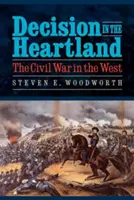 Entscheidung im Kernland: Der Bürgerkrieg im Westen - Decision in the Heartland: The Civil War in the West