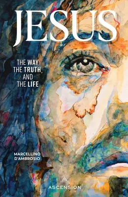 Jesus: Der Weg, die Wahrheit und das Leben - Jesus: The Way, the Truth and the Life