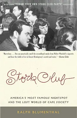 Stork Club: Amerikas berühmtester Nachtclub und die verlorene Welt der Cafe Society - Stork Club: America's Most Famous Nightspot and the Lost World of Cafe Society