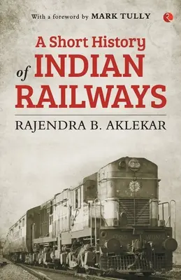 Kurze Geschichte der indischen Eisenbahnen - Short History of Indian Railways