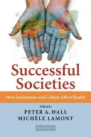Erfolgreiche Gesellschaften: Wie Institutionen und Kultur die Gesundheit beeinflussen - Successful Societies: How Institutions and Culture Affect Health