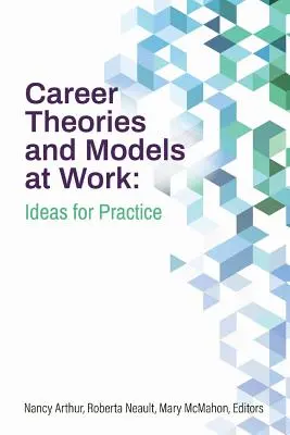 Karrieretheorien und -modelle am Arbeitsplatz: Ideen für die Praxis - Career Theories and Models at Work: Ideas for Practice