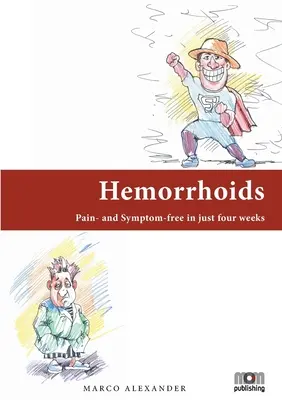 Hämorrhoiden: Schmerz- und symptomfrei in nur vier Wochen - Hemorrhoids: Pain- and Symptom-free in just four weeks