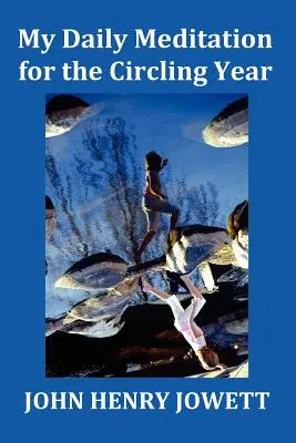 Meine tägliche Meditation für das kommende Jahr - mit einem Verzeichnis der Bibelversen - My Daily Meditation for the Circling Year - With Index of Bible Verses