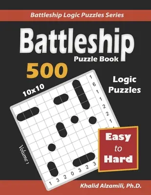 Battleship Rätselbuch: 500 leichte bis schwere Rätsel (10x10) - Battleship Puzzle Book: 500 Easy to Hard Puzzles (10x10)