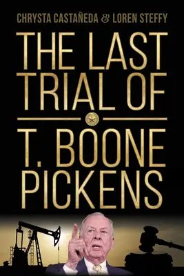 Die letzte Verhandlung von T. Boone Pickens - The Last Trial of T. Boone Pickens