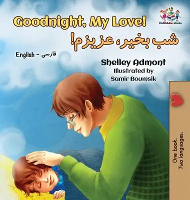 Goodnight, My Love!: Englisch Farsi - Persisch - Goodnight, My Love!: English Farsi - Persian