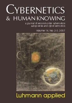 Luhmann Angewandt: Kybernetik und menschliches Wissen Vol. 14 - Luhmann Applied: Cybernetics & Human Knowing Vol. 14