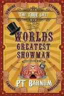 Das wahre Leben des größten Schaustellers der Welt - The True Life of the World's Greatest Showman