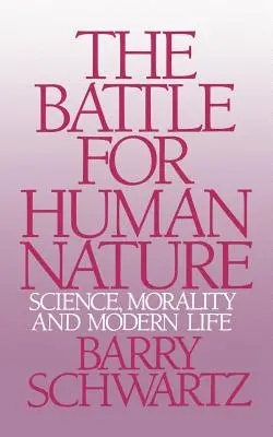 Der Kampf um die menschliche Natur: Wissenschaft, Moral und modernes Leben - The Battle for Human Nature: Science, Morality and Modern Life