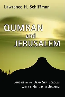 Qumran und Jerusalem: Studien zu den Schriftrollen vom Toten Meer und der Geschichte des Judentums - Qumran and Jerusalem: Studies in the Dead Sea Scrolls and the History of Judaism