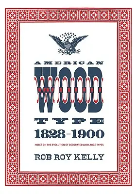 Amerikanische Holzschrift: 1828-1900 - American Wood Type: 1828-1900
