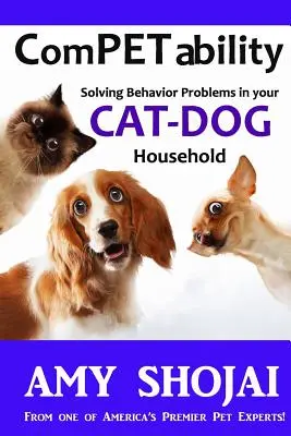 Konkurrenzfähigkeit: Lösung von Verhaltensproblemen in Ihrem Katze-Hund-Haushalt - Competability: Solving Behavior Problems in Your Cat-Dog Household