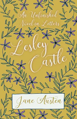 Ein unvollendeter Roman in Briefen - Lesley Castle - An Unfinished Novel In Letters - Lesley Castle