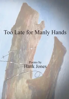 Zu spät für Männerhände - Too Late for Manly Hands