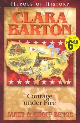 Clara Barton: Mutig unter Beschuss - Clara Barton Courage Under Fire