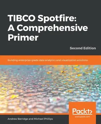 TIBCO Spotfire: Aufbau von unternehmensgerechten Datenanalyse- und Visualisierungslösungen - TIBCO Spotfire: Building enterprise-grade data analytics and visualization solutions