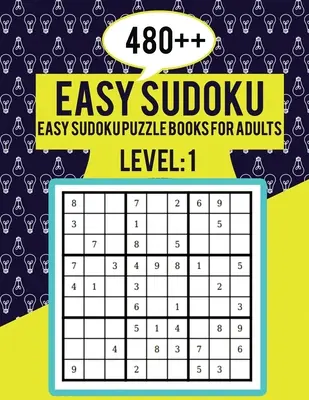 480++ Easy Sudoku: Einfache Sudoku-Rätselbücher für Erwachsene Level 1 - Perfekt für Anfänger - Großdruck-Rätsel - Einfaches Sudoku für Senioren - 480++ Easy Sudoku: Easy Sudoku Puzzle Books for Adults Level 1 - Perfect for Beginners - Large Print Puzzles - Easy Sudoku For Senior