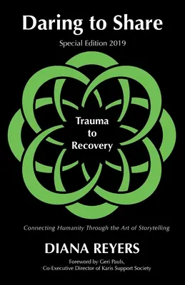 Daring to Share: Vom Trauma zur Genesung - Sonderausgabe 2019 - Daring to Share: Trauma to Recovery - Special Edition 2019