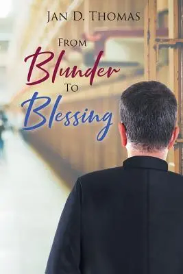 Vom Missgeschick zum Segen - From Blunder To Blessing