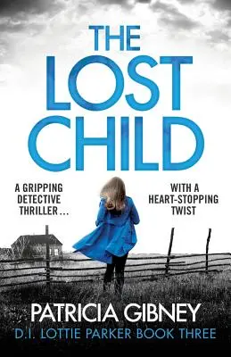 Das verlorene Kind: Ein packender Krimi mit einer herzzerreißenden Wendung - The Lost Child: A Gripping Detective Thriller with a Heart-Stopping Twist