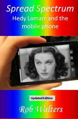 Spread Spectrum: Hedy Lamarr und das Mobiltelefon - Spread Spectrum: Hedy Lamarr and the mobile phone