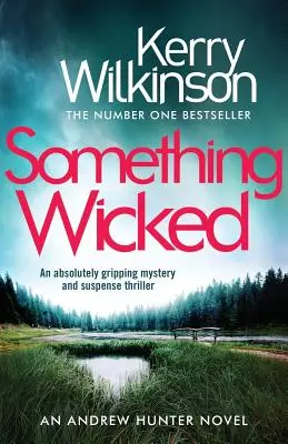 Etwas Böses: Ein absolut fesselnder Mystery- und Suspense-Thriller - Something Wicked: An Absolutely Gripping Mystery and Suspense Thriller