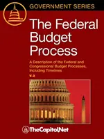 Das Bundeshaushaltsverfahren 2e: Eine Beschreibung der Haushaltsverfahren des Bundes und des Kongresses, einschließlich Zeitpläne - The Federal Budget Process 2e: A Description of the Federal and Congressional Budget Processes, including Timelines