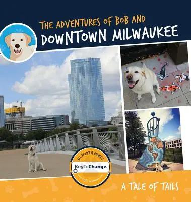 Die Abenteuer von Bob und Downtown Milwaukee - The Adventures of Bob and Downtown Milwaukee
