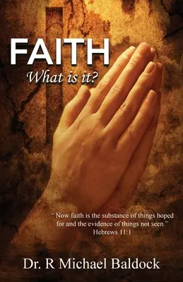 Glaube, was ist das? Der Glaube aber ist die Gewissheit dessen, was man hofft, und der Beweis dessen, was man nicht sieht. Hebräer 11,1 - Faith, What is it?: Now faith is the substance of things hoped for and the evidence of things not seen. Hebrews 11:1