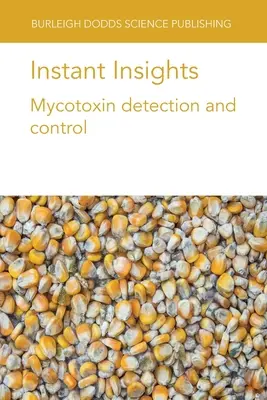 Sofortige Einblicke: Mykotoxin-Nachweis und -Kontrolle - Instant Insights: Mycotoxin detection and control