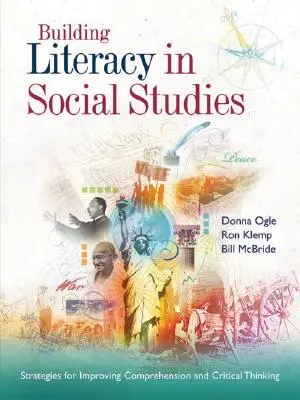 Aufbau von Lese- und Schreibkompetenz in Sozialkunde: Strategien zur Verbesserung des Verständnisses und des kritischen Denkens - Building Literacy in Social Studies: Strategies for Improving Comprehension and Critical Thinking