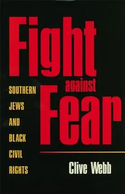Kampf gegen die Angst: Juden im Süden und schwarze Bürgerrechte - Fight Against Fear: Southern Jews and Black Civil Rights