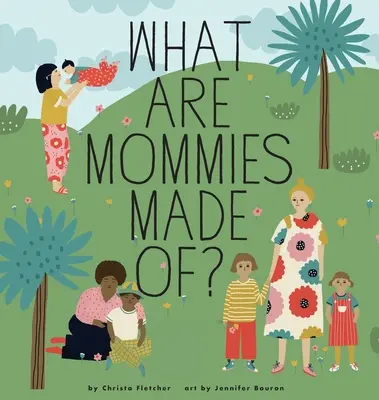 Woraus sind Mamas gemacht? - What Are Mommies Made Of?