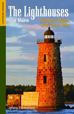 Die Leuchttürme von Maine: Süd-Maine und Casco Bay - The Lighthouses of Maine: Southern Maine and Casco Bay