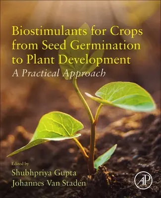 Biostimulanzien für Nutzpflanzen von der Saatgutkeimung bis zur Pflanzenentwicklung: Ein praktischer Ansatz - Biostimulants for Crops from Seed Germination to Plant Development: A Practical Approach