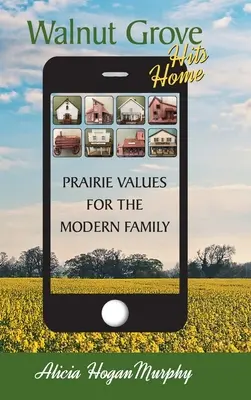 Walnut Grove Hits Home (Gebundene Ausgabe): Präriewerte für die moderne Familie - Walnut Grove Hits Home (hardback): Prairie Values for the Modern Family