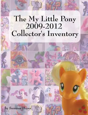 Das My Little Pony-Sammelalbum 2009-2012 - The My Little Pony 2009-2012 Collector's Inventory