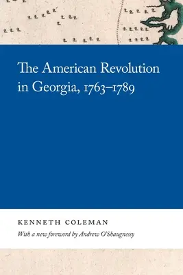 Die Amerikanische Revolution in Georgia, 1763-1789 - The American Revolution in Georgia, 1763-1789