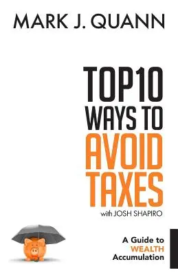 Die 10 besten Wege, Steuern zu vermeiden: Ein Leitfaden zur Vermögensbildung - Top 10 Ways to Avoid Taxes: A Guide to Wealth Accumulation