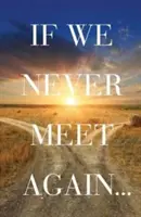 Wenn wir uns nie wiedersehen (Ats) (25er-Pack) - If We Never Meet Again (Ats) (Pack of 25)