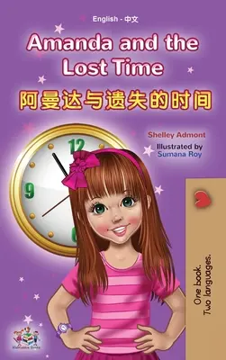 Amanda und die verlorene Zeit (Englisch-Chinesisch Zweisprachiges Buch für Kinder - Mandarin vereinfacht): kein Pinyin - Amanda and the Lost Time (English Chinese Bilingual Book for Kids - Mandarin Simplified): no pinyin