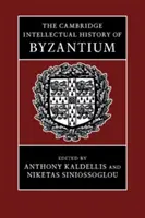 Die Cambridge Intellectual History von Byzanz - The Cambridge Intellectual History of Byzantium