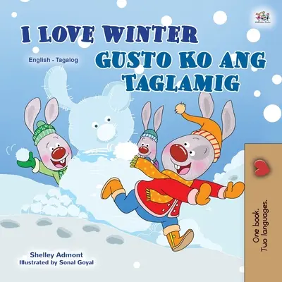 Ich liebe den Winter (Englisch Tagalog Zweisprachiges Buch für Kinder): Filipino Kinderbuch - I Love Winter (English Tagalog Bilingual Book for Kids): Filipino children's book