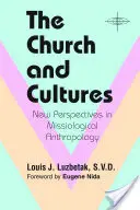 Die Kirche und die Kulturen: Neue Perspektiven in der missiologischen Anthropologie - The Church and Cultures: New Perspectives in Missiological Anthropology