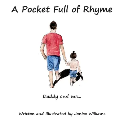 Eine Tasche voller Reime: Daddy und ich... - A Pocket Full of Rhyme: Daddy and Me...